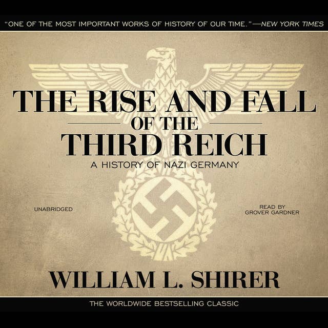 The Rise and Fall of the Third Reich: A History of Nazi Germany 