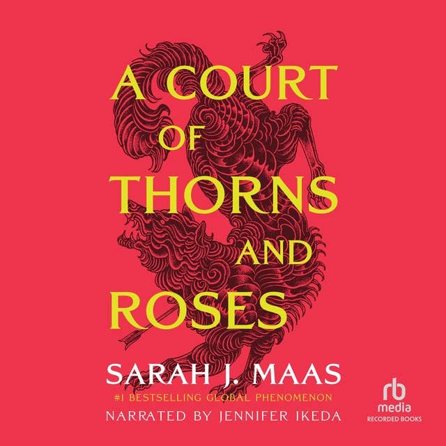 A Court of Thorns and Roses by Sarah J. Maas