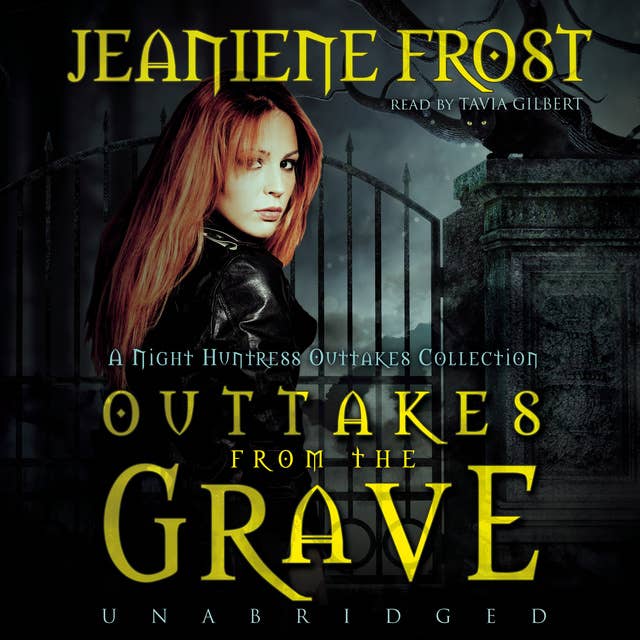 Outtakes from the Grave: A Night Huntress Outtakes Collection