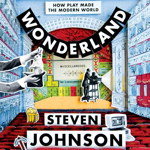 Wonderland: How Play Made the Modern World