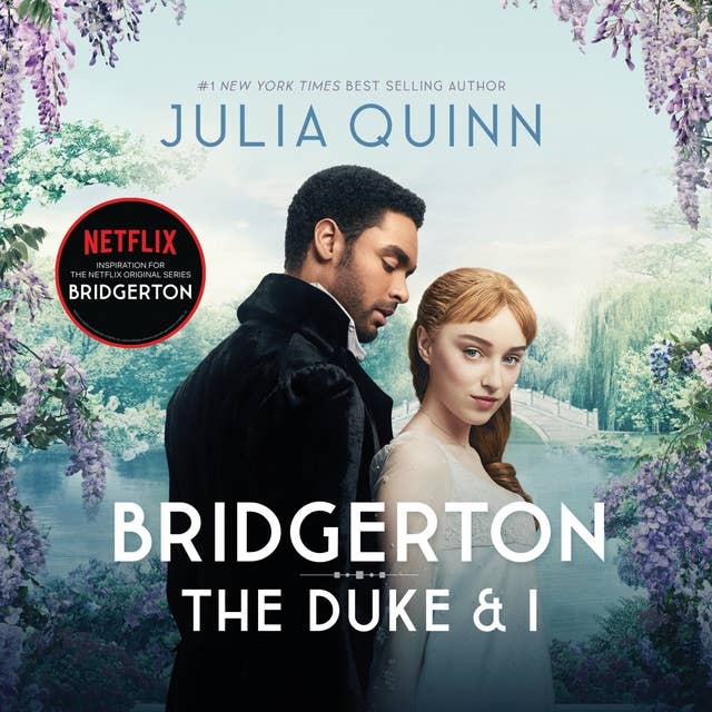 Bridgerton: The Duke and I: Bridgertons Book 1 by Julia Quinn