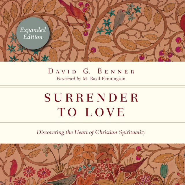 Surrender to Love: Discovering the Heart of Christian Spirituality 