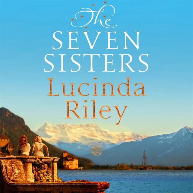 The Seven Sisters: Escape with this epic tale of love and loss from the internationally beloved author