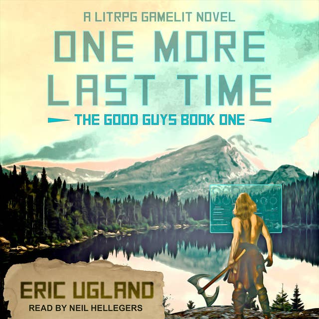 One More Last Time: A LitRPG/GameLit Novel 