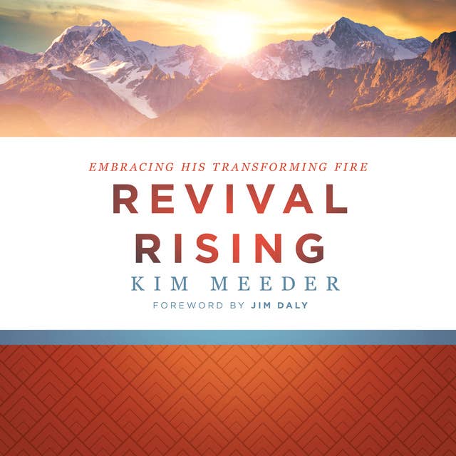 Revival Rising: Embracing His Transforming Fire 