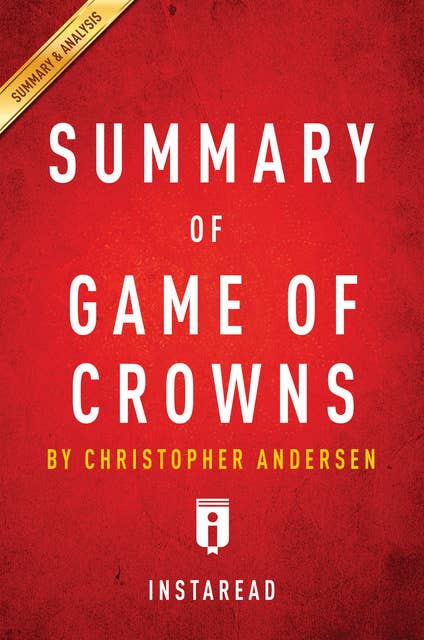 Summary of Game of Crowns: by Christopher Andersen | Includes Analysis: by Christopher Andersen | Includes Analysis 