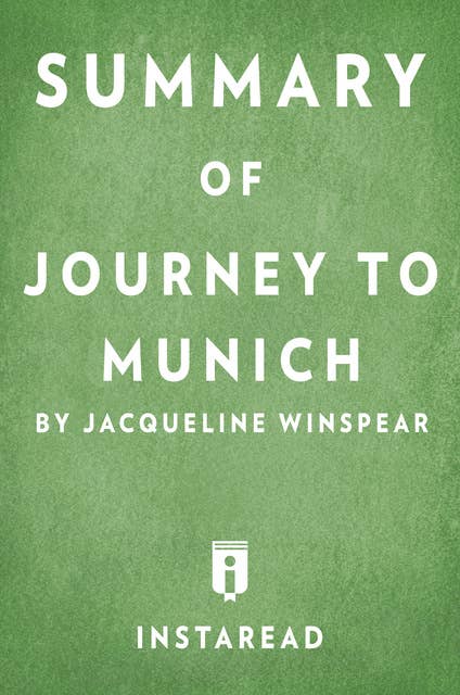 Summary of Journey to Munich: by Jacqueline Winspear | Includes Analysis: by Jacqueline Winspear | Includes Analysis 