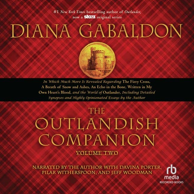 The Outlandish Companion Volume Two "International Edition": The Companion to The Fiery Cross, A Breath of SNow and Ashes, An Echo in the Bone, and Written in My Own Heart's Blood 