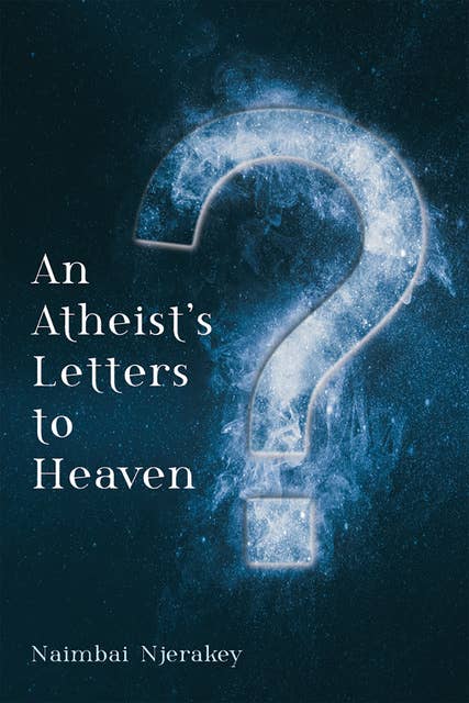 An Atheist’s Letters to Heaven 