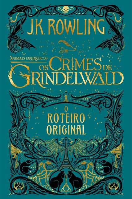 Animais Fantásticos: Os Crimes de Grindelwald - Roteiro Original 