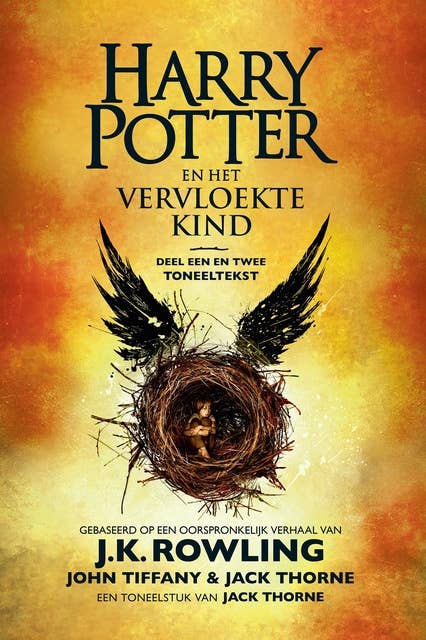 Harry Potter en het Vervloekte Kind Deel een en twee: De officiële tekst van de oorspronkelijke West End-productie 