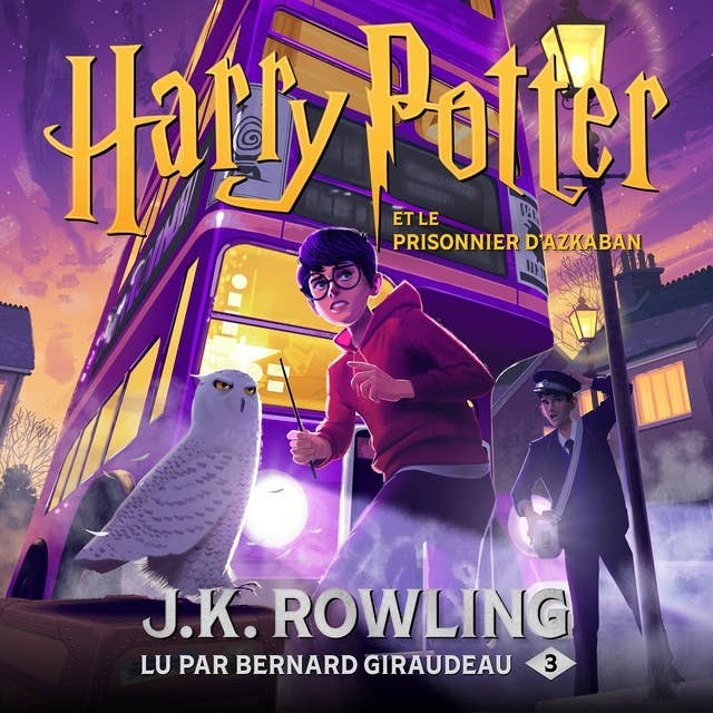 Harry Potter et le Prisonnier d'Azkaban by J.K. Rowling