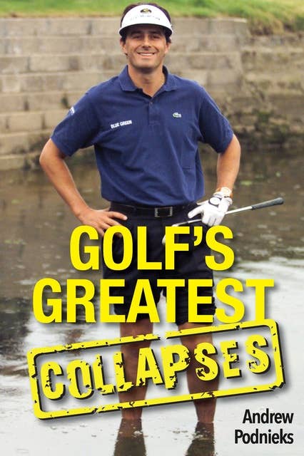 Golf’s Greatest Collapses 