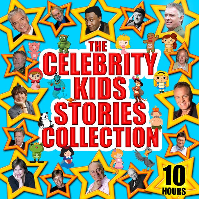 The Celebrity Kids Stories Collection - 10 Hours 