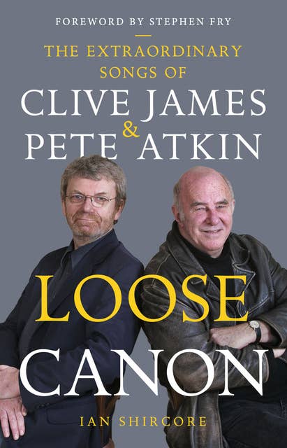 Loose Canon: The Extraordinary Songs of Clive James and Pete Atkin 