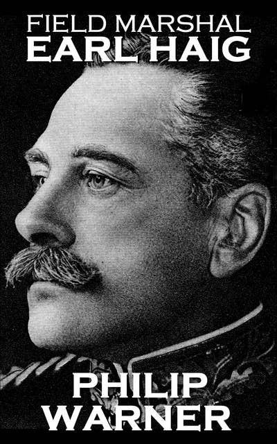 Field Marshal Earl Haig 