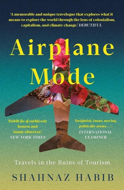 Airplane Mode: Travels in the Ruins of Tourism 