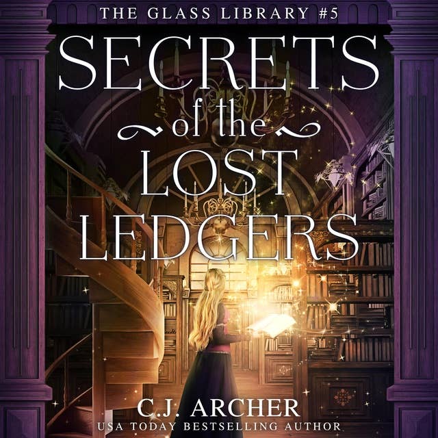 Secrets of the Lost Ledgers: The Glass Library, book 5 