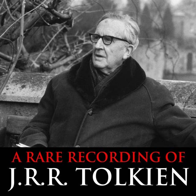 A Rare Recording Of J.R.R. Tolkien 