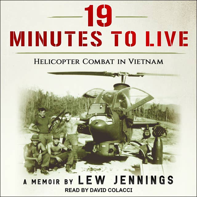 19 Minutes to Live - Helicopter Combat in Vietnam 