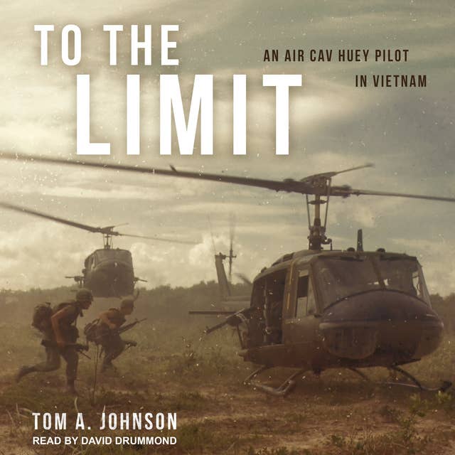 To the Limit: An Air Cav Huey Pilot in Vietnam 