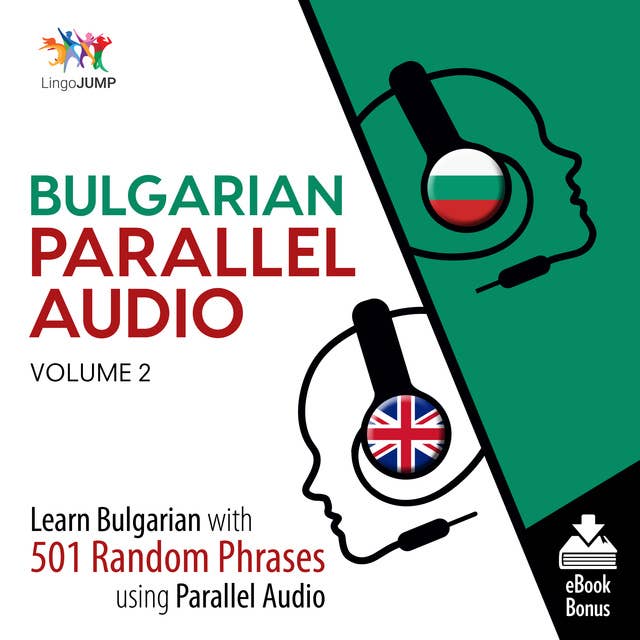 Bulgarian Parallel Audio - Learn Bulgarian with 501 Random Phrases using Parallel Audio - Volume 2 