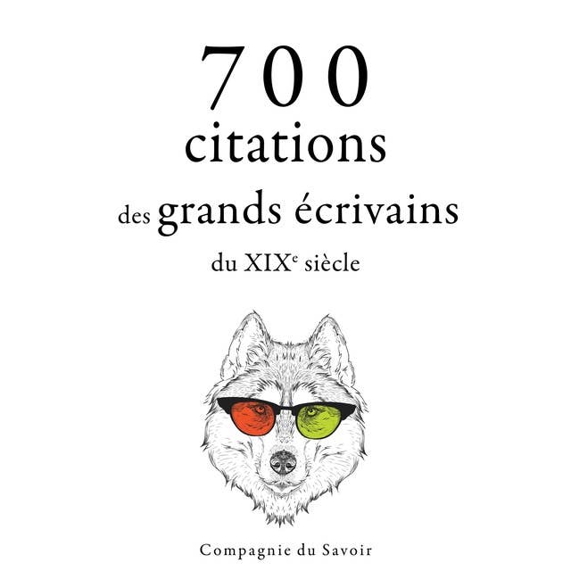 700 citations des grands écrivains du XIXe siècle 