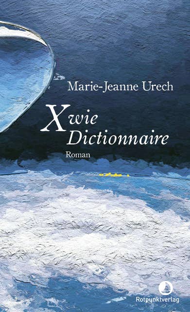 X wie Dictionnaire: Roman 