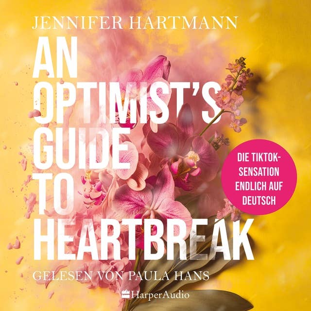 An Optimist's Guide to Heartbreak (ungekürzt) 