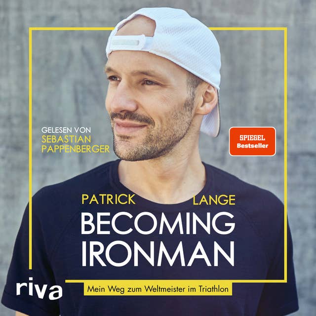 Becoming Ironman: Mein Weg zum Weltmeister im Triathlon 