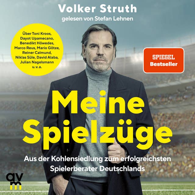 Meine Spielzüge: Aus der Kohlensiedlung zum erfolgreichsten Spielerberater Deutschlands 