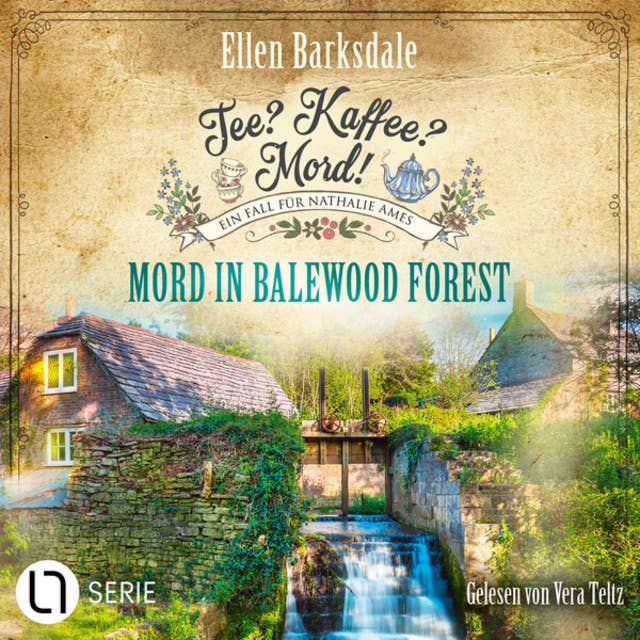 Mord in Balewood Forest - Nathalie Ames ermittelt - Tee? Kaffee? Mord!, Folge 29 (Ungekürzt) 