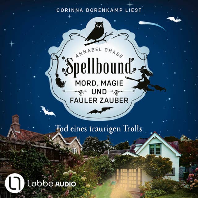 Tod eines traurigen Trolls - Spellbound - Mord, Magie und fauler Zauber, Folge 6 (Ungekürzt)