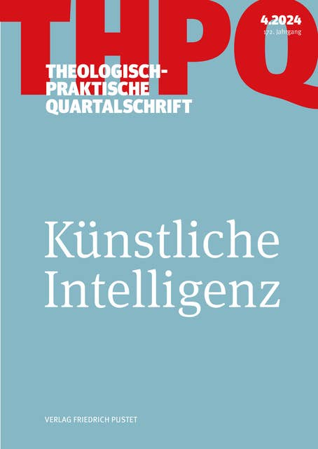 Künstliche Intelligenz: Theologisch-praktische Quartalschrift 4/2024 