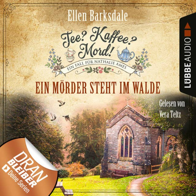 Ein Mörder steht im Walde - Nathalie Ames ermittelt - Tee? Kaffee? Mord!, Folge 9 (Ungekürzt) 