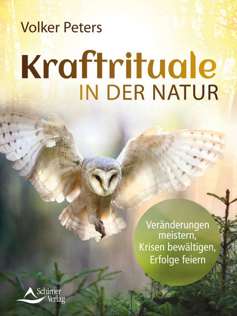 Kraftrituale in der Natur: Veränderungen meistern, Krisen bewältigen, Erfolge feiern 