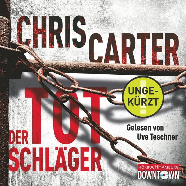 Der Totschläger (Ein Hunter-und-Garcia-Thriller 5): Thriller by Chris Carter