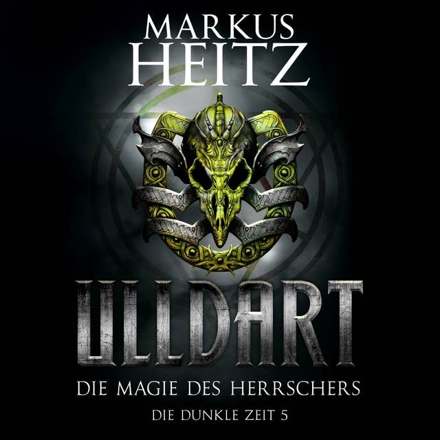 Die Magie des Herrschers (Ulldart 5): Die Dunkle Zeit 5 