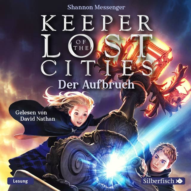 Keeper of the Lost Cities: Der Aufbruch by Shannon Messenger