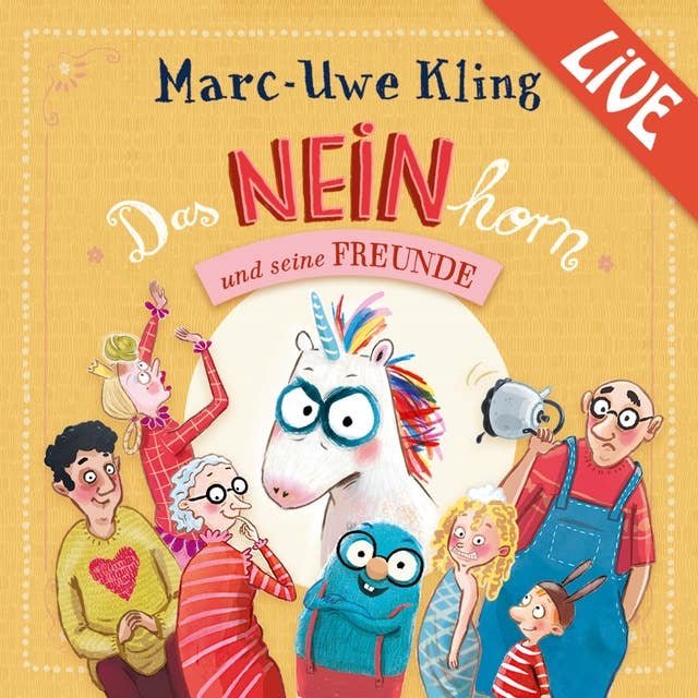 Das NEINhorn und seine Freunde - Marc-Uwe Kling liest live 