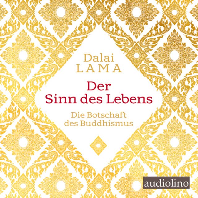 Der Sinn des Lebens - Die Botschaft des Buddhismus by Tenzin Gyatso