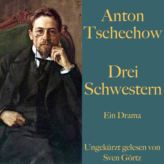 Drei Schwestern: Ein Drama – ungekürzt gelesen by Anton Tschechow