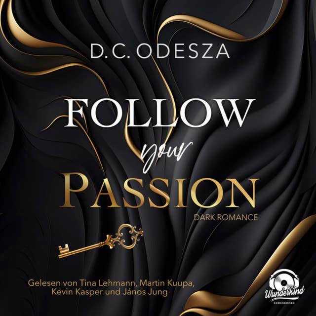 Follow your Passion - Follow your Passion, Band 1 (Ungekürzt) by D.C. Odesza