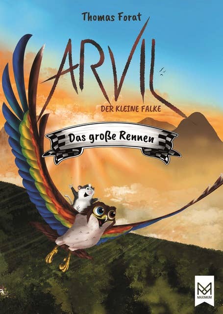 Arvil, der kleine Falke – Das große Rennen: Kinderbuch ab 6 Jahren mit vielen farbigen Illustrationen – Illustriert von Thomas Forat 