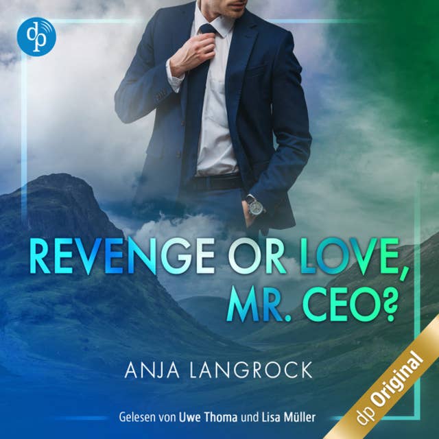 Revenge or Love, Mr. CEO? - Schottische Küsse, Band 1 (Ungekürzt) 