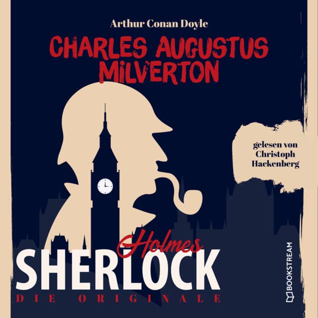 Sherlock Holmes - Die Originale: Charles Augustus Milverton by Sir Arthur Conan Doyle
