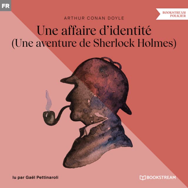 Une affaire d'identité - Une aventure de Sherlock Holmes (Version intégrale) by Arthur Conan Doyle