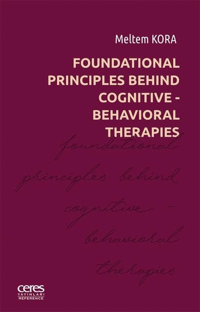 Foundation Principles Behind Cognitive Behavioral Therapies 