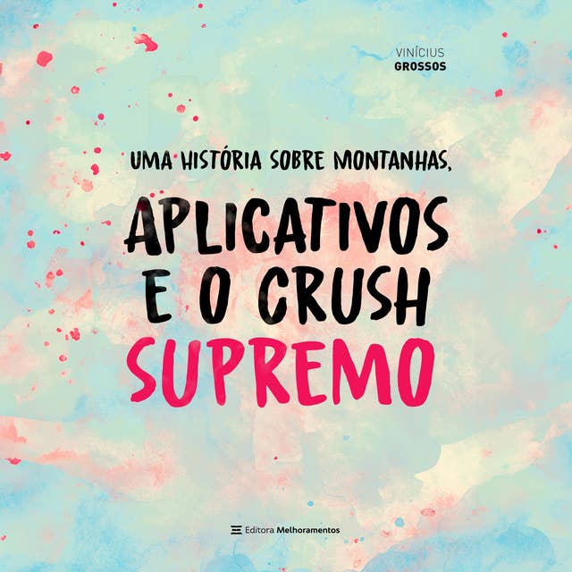 Uma História sobre Montanhas, Aplicativos e o Crush Supremo