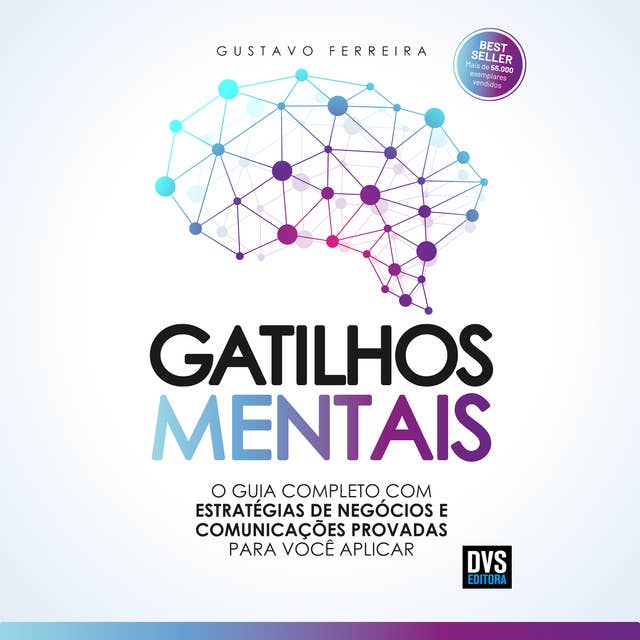 Gatilhos mentais: O guia completo com estratégias de negócios e comunicações provadas para você aplicar by Gustavo Ferreira